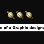 Life of a Graphic Designer