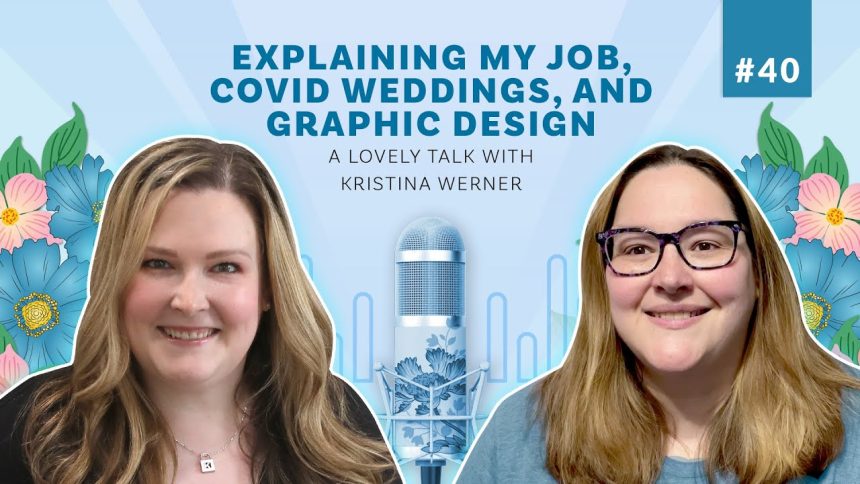 Explaining My Job, Covid Weddings, and Graphic Design – A Lovely Talk with Kristina Werner