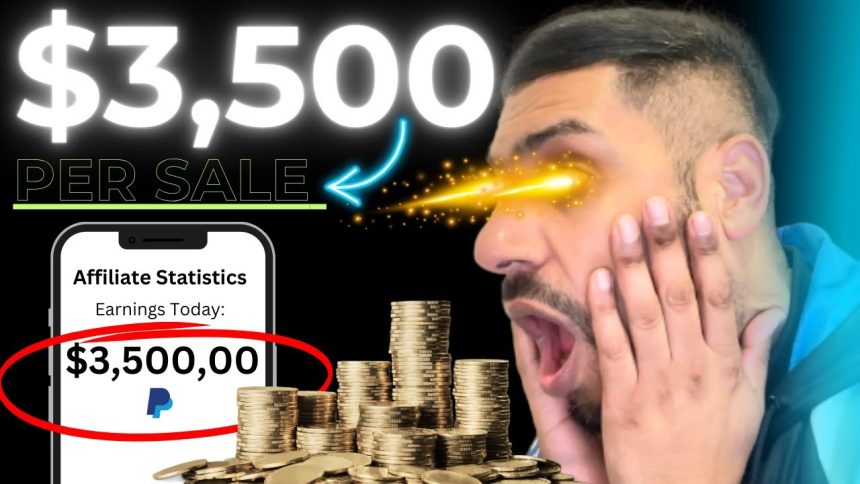 How ANYONE Can Make Up To $3500 PER SALE With Affiliate Marketing