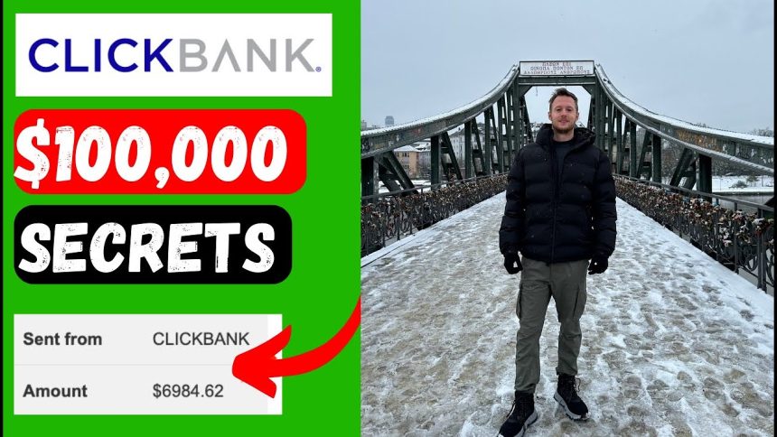 How To Make $100,000 With ClickBank Affiliate Marketing
