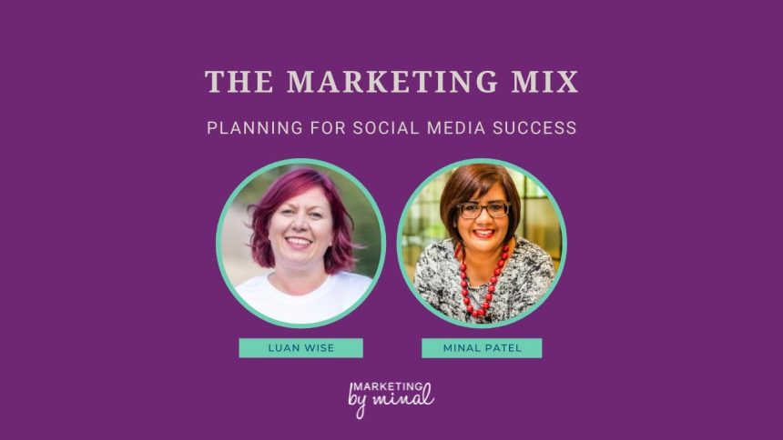 Planning for social media success (The Marketing Mix, ep 63)