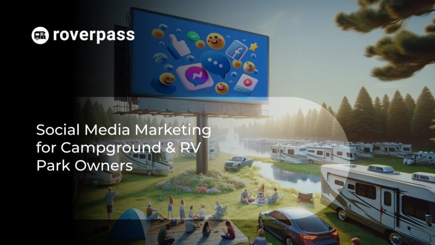 Social Media Marketing for Campground & RV Park Owners