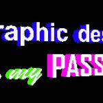 graphic design is my passion