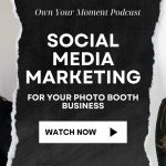 Social Media Marketing for Your Photo Booth Business