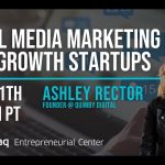 Social Media Marketing for High-Growth Startups with Ashley Rector