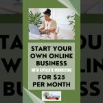 Affiliate Marketing | Start Your Own Online Business for Only $25 Per Month!💫