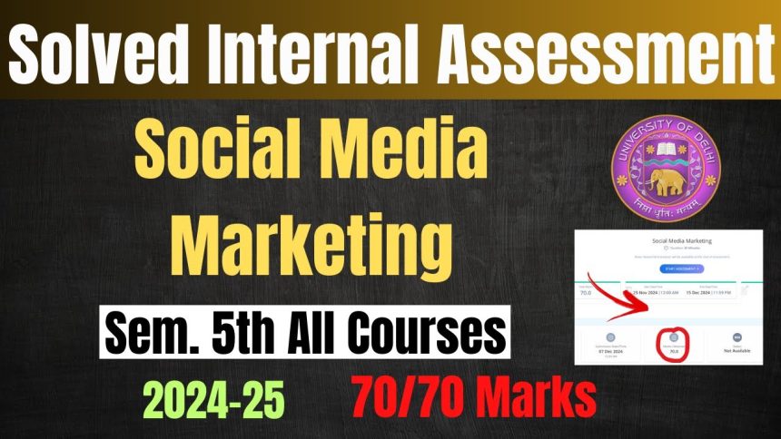 DU SOL Social Media Marketing |Solved Internal Assessment| Sem 5th|BA Prog, B.com, Hons| 2024-25