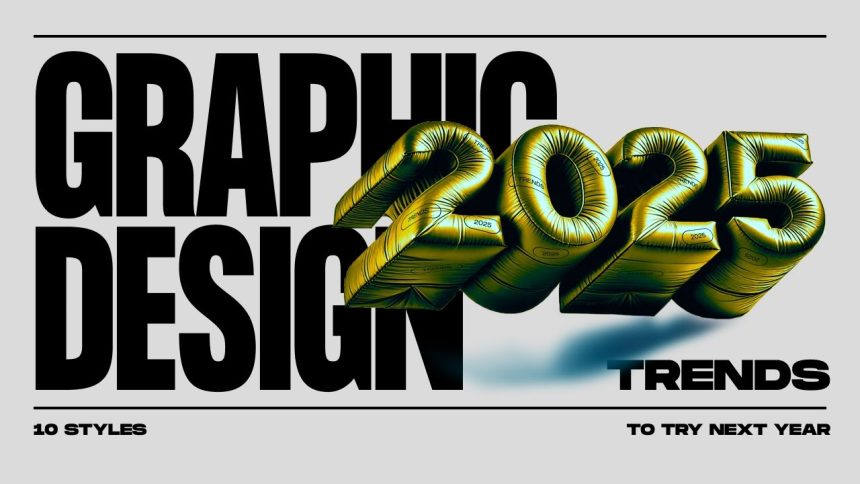 2025 Graphic Design Trends – Top 10 Styles Broken Down
