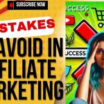 Mistakes to Avoid in Affiliate Marketing