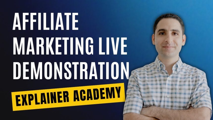 Affiliate Marketing Live Demonstration Explainer Academy