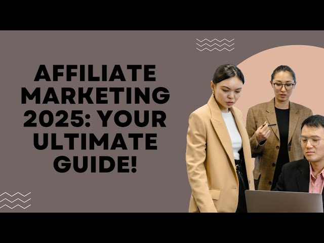 Affiliate Marketing 2025: Your Ultimate Guide! Online boost bd