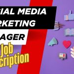 Job description of Social Media Marketing Manager – Roles, Responsibilities & Skills