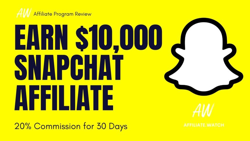 EARN $10,000 WITH THE NEW SNAPCHAT AFFILIATE PROGRAM