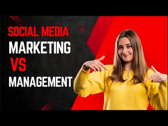 Social Media Marketing vs Management: What’s the Difference & Which Do You Need?