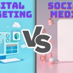 DIgital Marketing vs Social Media