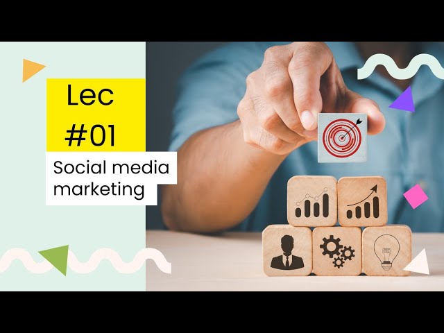Social Media Marketing Explained | Lecture 01 | Complete Beginner’s Guide (2025)