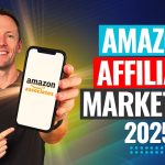 Amazon Affiliate Marketing for Beginners (2025): Step-By-Step Tutorial