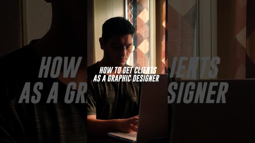 How to get Clients as a Graphic Designer