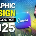 Free Graphic Designing Full Course 2025 | Canva Free Course for Beginners