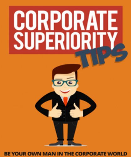 Corporate Superiority Tips