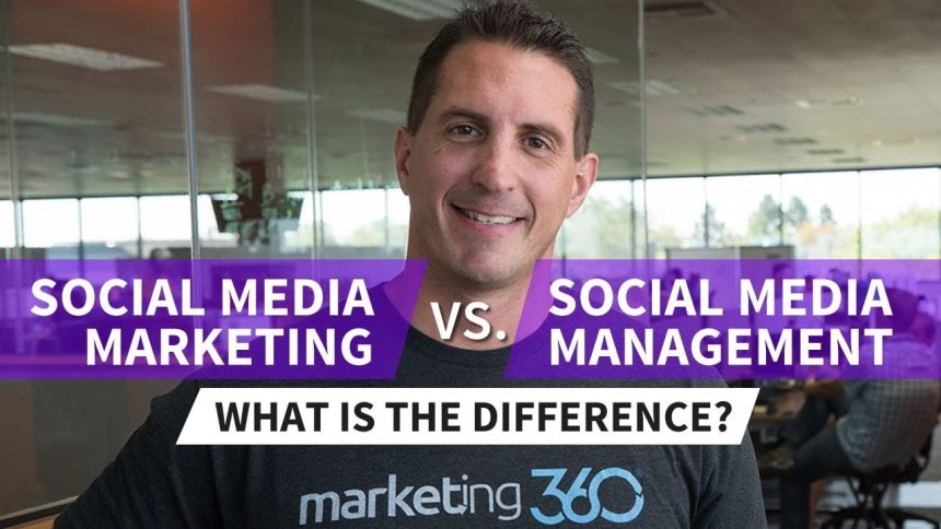Social Media Marketing vs Social Media Management – What’s the Difference?