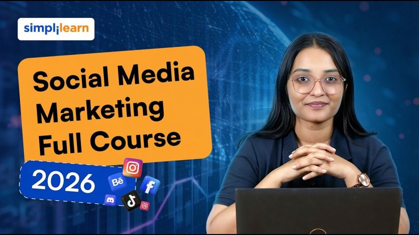 Social Media Marketing Full Course 2026 | Social Media Marketing Tutorial | SMM Course | Simplilearn